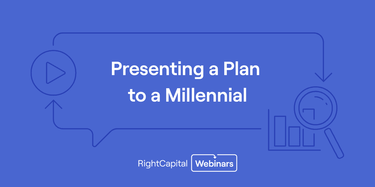 RightCapital 101: Presenting a Plan to a Millennial