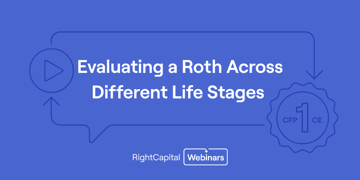 Evaluating a Roth Across Different Life Stages (Approved for 1 CFP® Credit)