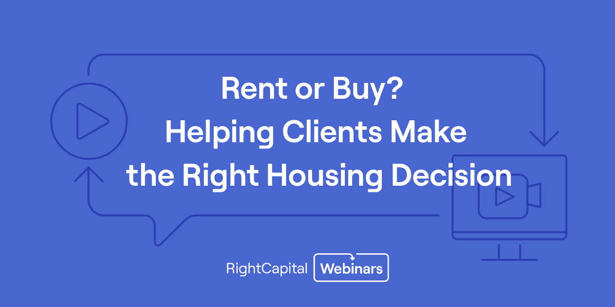 Rent or Buy? Helping Clients Make the Right Housing Decision (No CFP® CE credit available for replay)